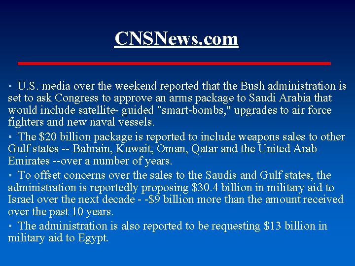 CNSNews. com ▪ U. S. media over the weekend reported that the Bush administration