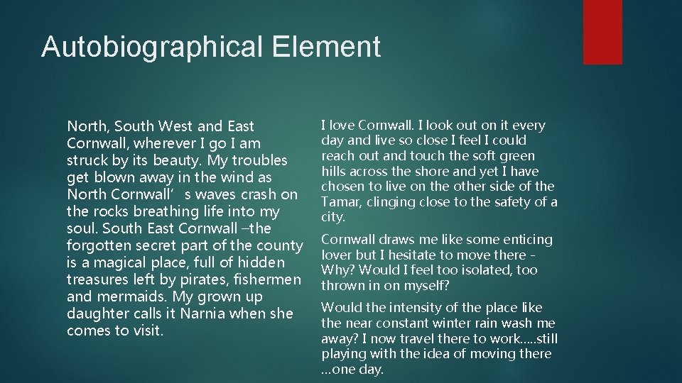 Autobiographical Element North, South West and East Cornwall, wherever I go I am struck