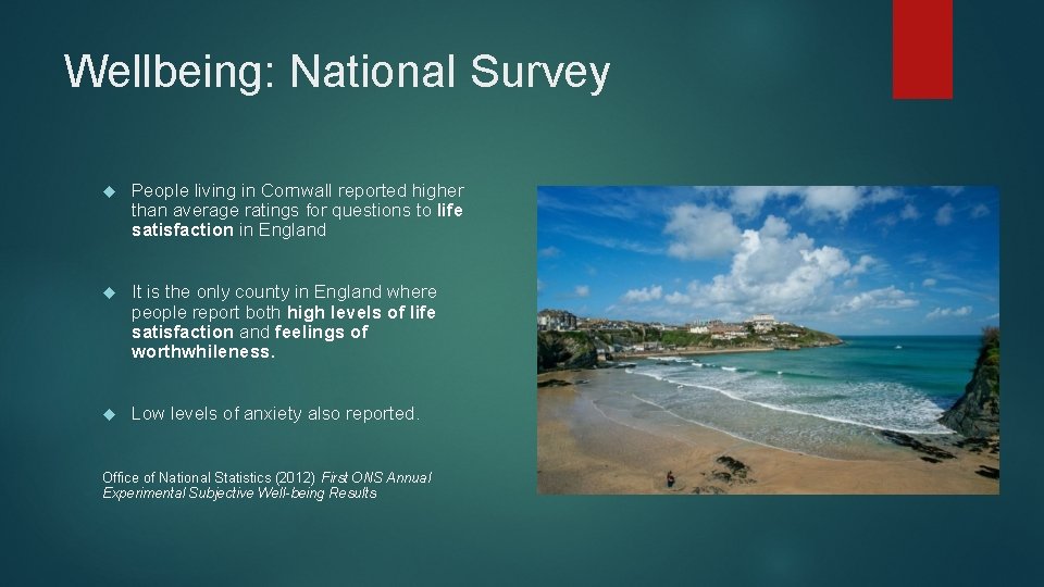 Wellbeing: National Survey People living in Cornwall reported higher than average ratings for questions