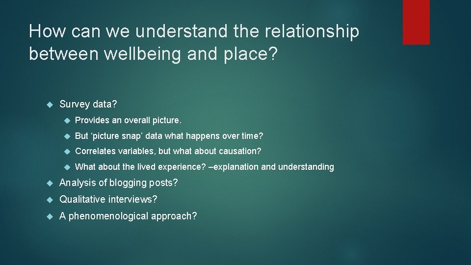 How can we understand the relationship between wellbeing and place? Survey data? Provides an