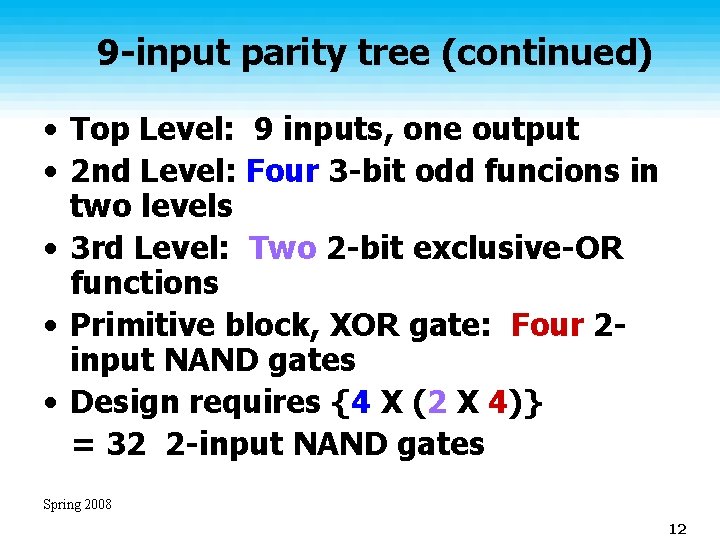9 -input parity tree (continued) • Top Level: 9 inputs, one output • 2
