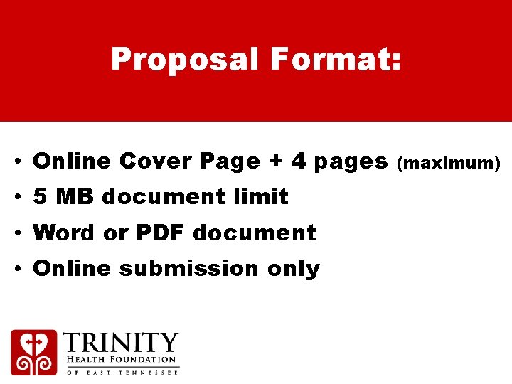 Proposal Format: • Online Cover Page + 4 pages • 5 MB document limit