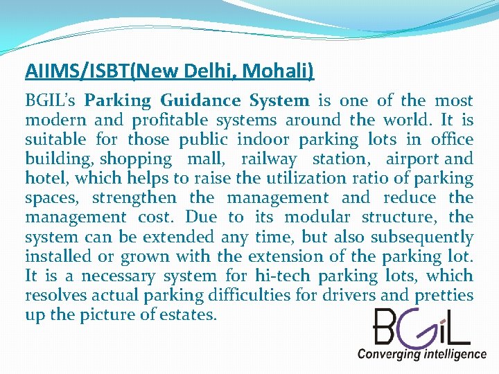 AIIMS/ISBT(New Delhi, Mohali) BGIL’s Parking Guidance System is one of the most modern and