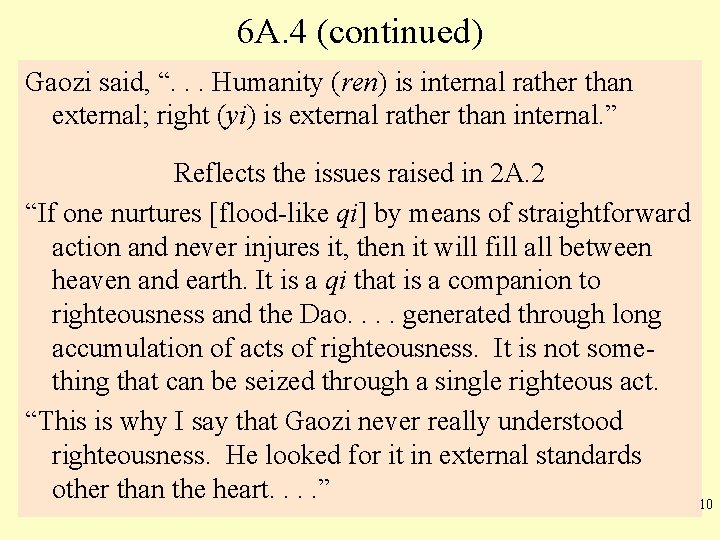 6 A. 4 (continued) Gaozi said, “. . . Humanity (ren) is internal rather