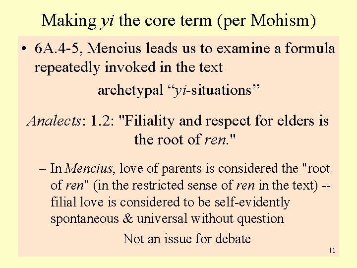 Making yi the core term (per Mohism) • 6 A. 4 -5, Mencius leads
