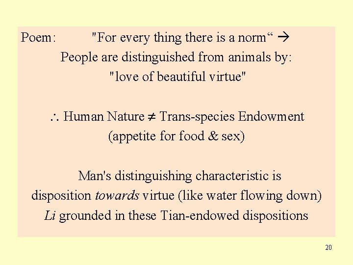 Poem: "For every thing there is a norm“ People are distinguished from animals by: