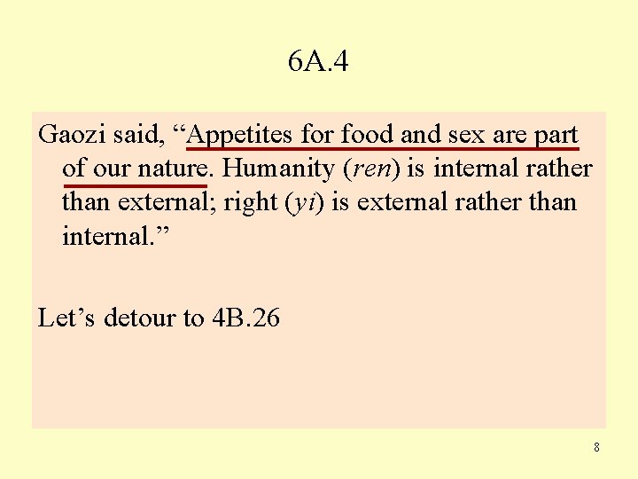 6 A. 4 Gaozi said, “Appetites for food and sex are part of our