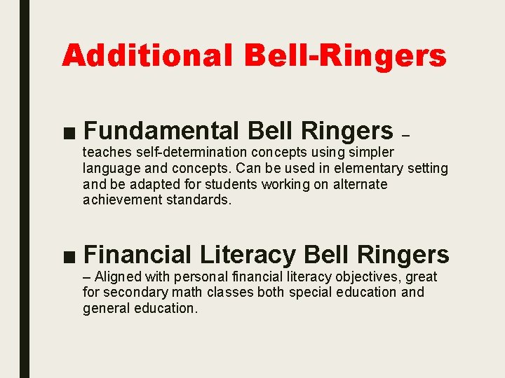 Additional Bell-Ringers ■ Fundamental Bell Ringers – teaches self-determination concepts using simpler language and