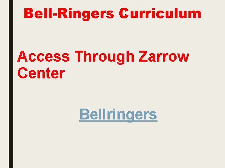 Bell-Ringers Curriculum Access Through Zarrow Center Bellringers 