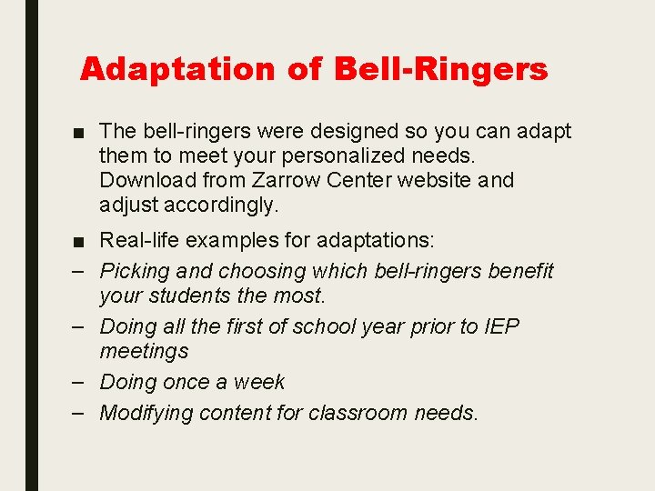 Adaptation of Bell-Ringers ■ The bell-ringers were designed so you can adapt them to