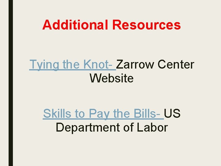 Additional Resources Tying the Knot- Zarrow Center Website Skills to Pay the Bills- US