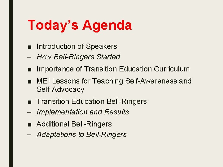 Today’s Agenda ■ Introduction of Speakers – How Bell-Ringers Started ■ Importance of Transition