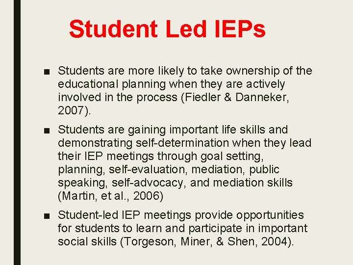 Student Led IEPs ■ Students are more likely to take ownership of the educational