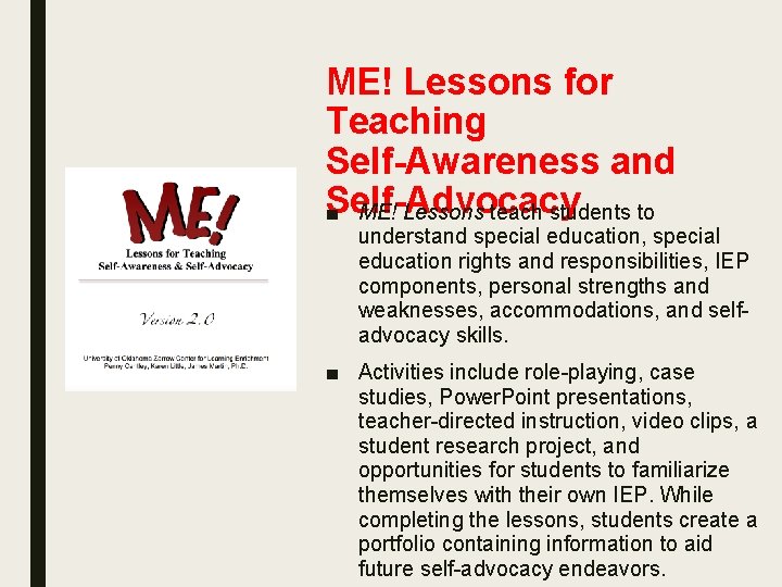 ME! Lessons for Teaching Self-Awareness and Self-Advocacy ■ ME! Lessons teach students to understand