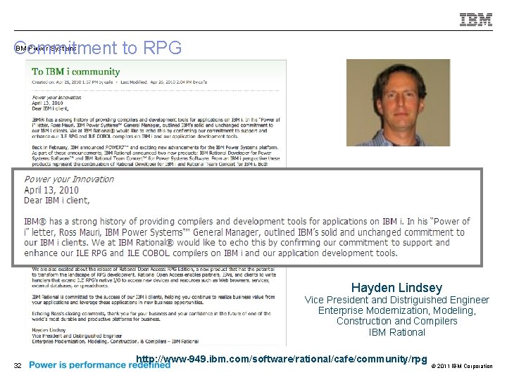 Commitment to RPG IBM Power Systems Hayden Lindsey Vice President and Distriguished Engineer Enterprise