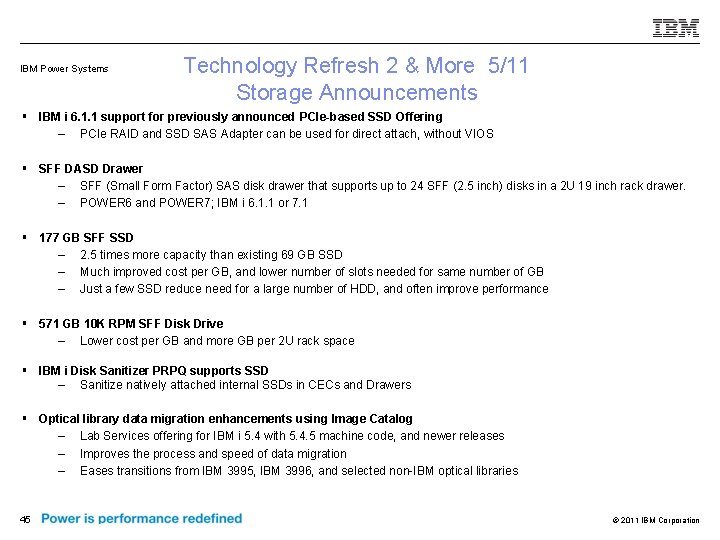 IBM Power Systems Technology Refresh 2 & More 5/11 Storage Announcements § IBM i