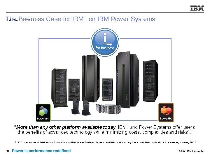 IBM Power Systems The Business Case for IBM i on IBM Power Systems “More