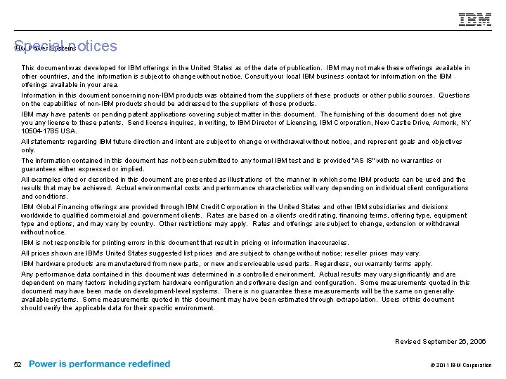 IBM Power Systems Special notices This document was developed for IBM offerings in the