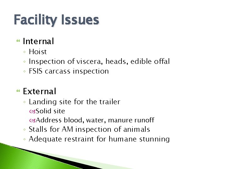 Facility Issues Internal ◦ Hoist ◦ Inspection of viscera, heads, edible offal ◦ FSIS