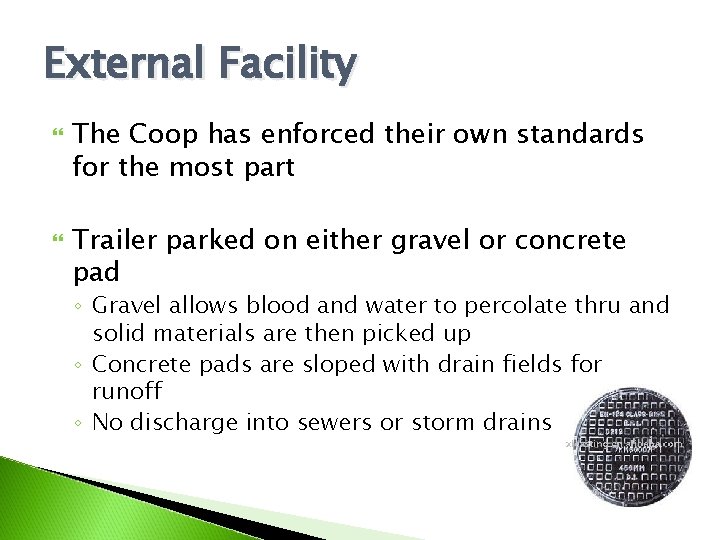 External Facility The Coop has enforced their own standards for the most part Trailer