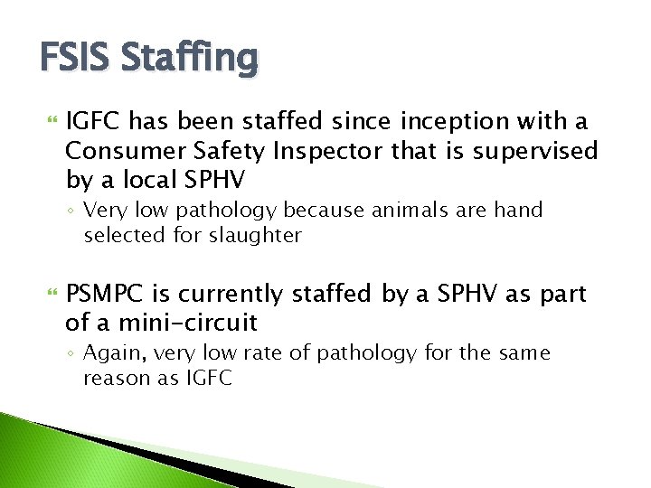 FSIS Staffing IGFC has been staffed sinception with a Consumer Safety Inspector that is