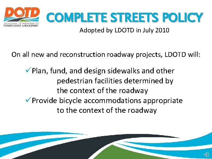 COMPLETE STREETS POLICY Adopted by LDOTD in July 2010 On all new and reconstruction