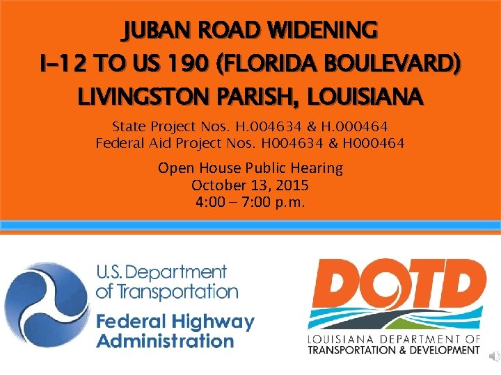 JUBAN ROAD WIDENING I-12 TO US 190 (FLORIDA BOULEVARD) LIVINGSTON PARISH, LOUISIANA State Project