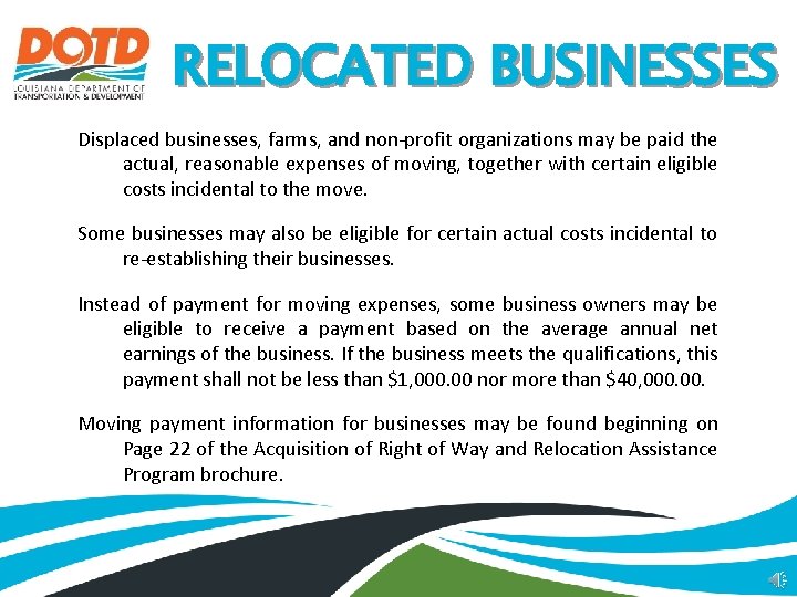 RELOCATED BUSINESSES Displaced businesses, farms, and non-profit organizations may be paid the actual, reasonable