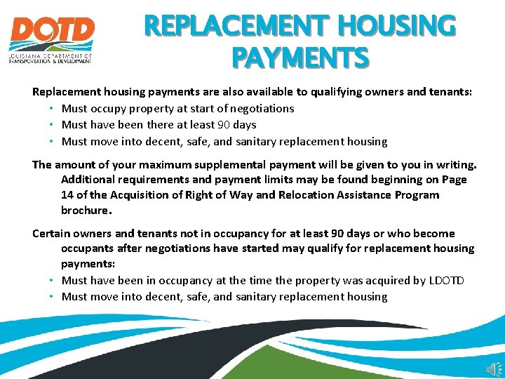 REPLACEMENT HOUSING PAYMENTS Replacement housing payments are also available to qualifying owners and tenants: