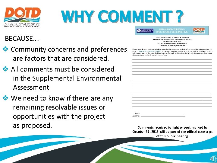 WHY COMMENT ? BECAUSE…. v Community concerns and preferences are factors that are considered.