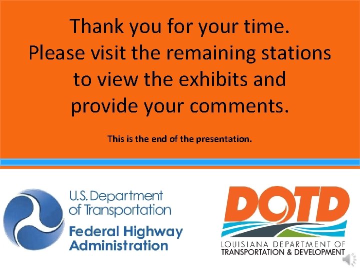 Thank you for your time. Please visit the remaining stations to view the exhibits