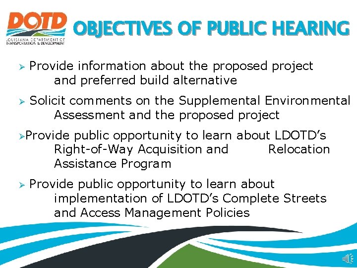 OBJECTIVES OF PUBLIC HEARING Ø Provide information about the proposed project and preferred build