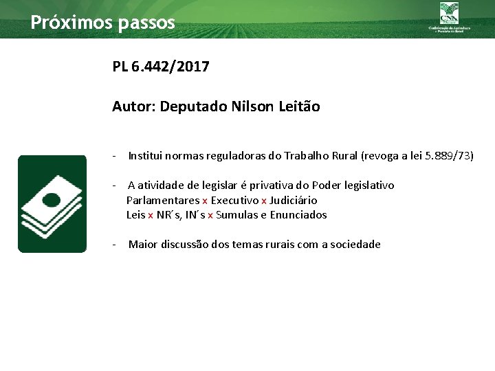 Próximos passos PL 6. 442/2017 Autor: Deputado Nilson Leitão - Institui normas reguladoras do