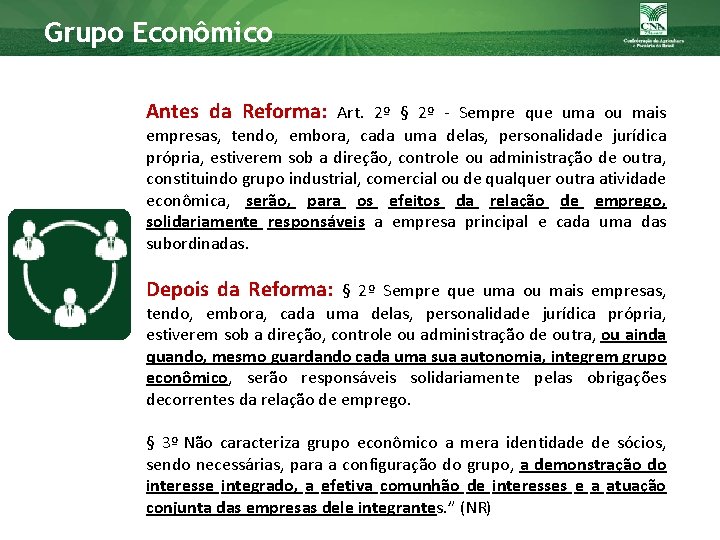 Grupo Econômico Antes da Reforma: Art. 2º § 2º - Sempre que uma ou