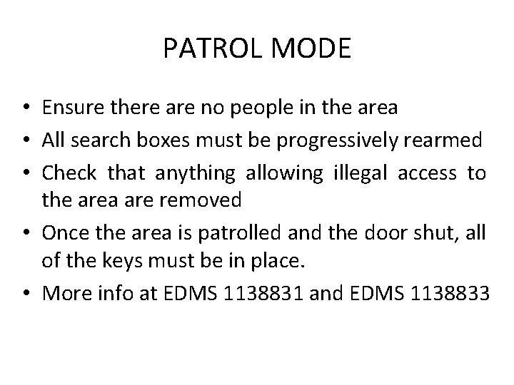 PATROL MODE • Ensure there are no people in the area • All search