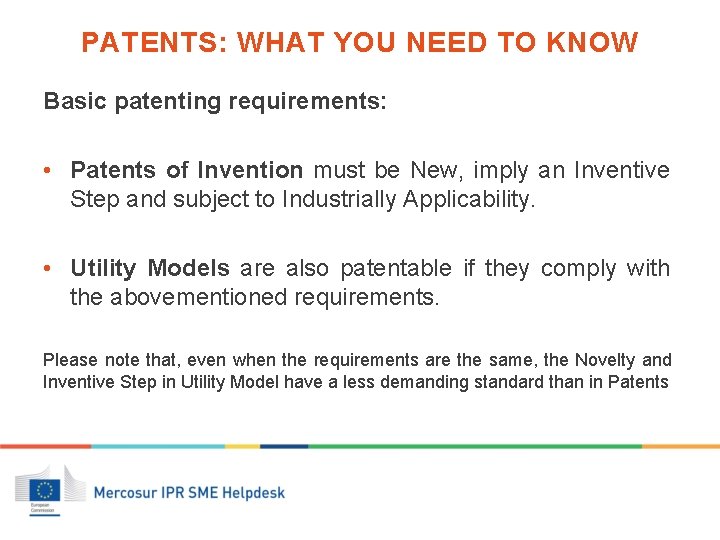 PATENTS: WHAT YOU NEED TO KNOW Basic patenting requirements: • Patents of Invention must