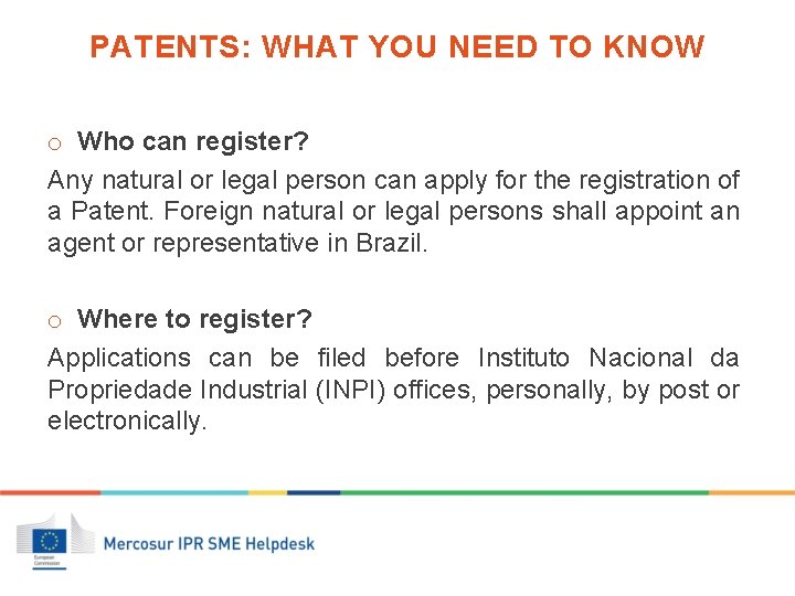 PATENTS: WHAT YOU NEED TO KNOW o Who can register? Any natural or legal