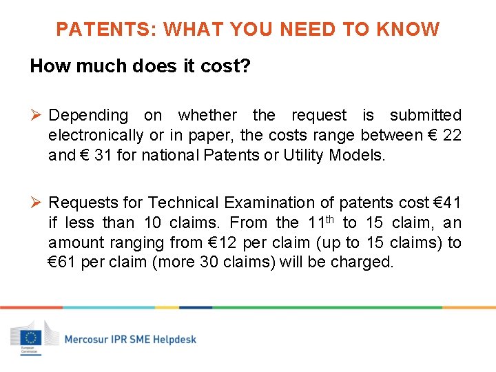 PATENTS: WHAT YOU NEED TO KNOW How much does it cost? Ø Depending on