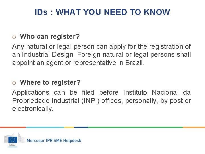 IDs : WHAT YOU NEED TO KNOW o Who can register? Any natural or