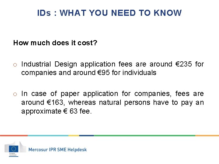 IDs : WHAT YOU NEED TO KNOW How much does it cost? o Industrial