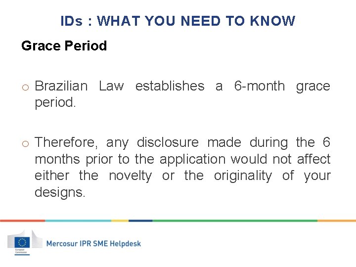 IDs : WHAT YOU NEED TO KNOW Grace Period o Brazilian Law establishes a