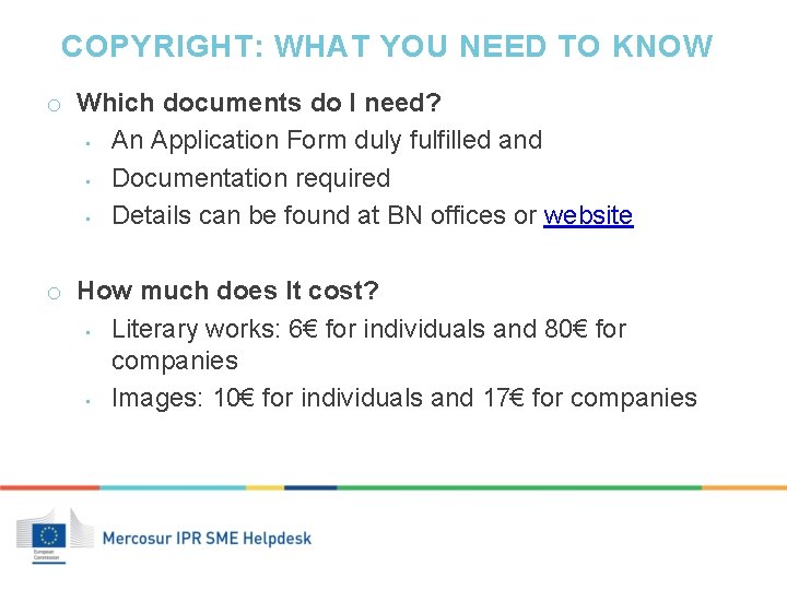 COPYRIGHT: WHAT YOU NEED TO KNOW o Which documents do I need? • An