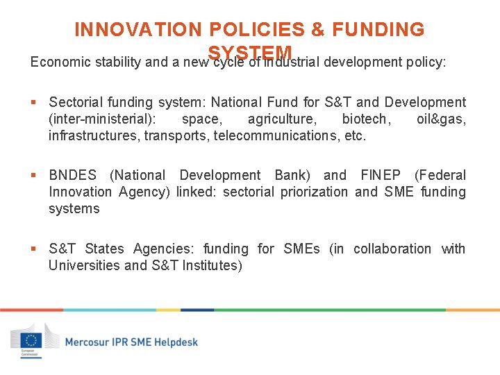 INNOVATION POLICIES & FUNDING SYSTEM Economic stability and a new cycle of industrial development