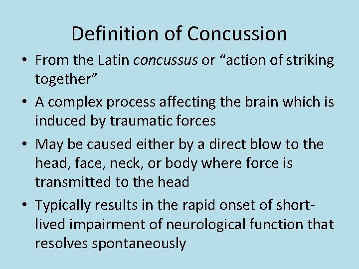 Definition of Concussion • From the Latin concussus or “action of striking together” •