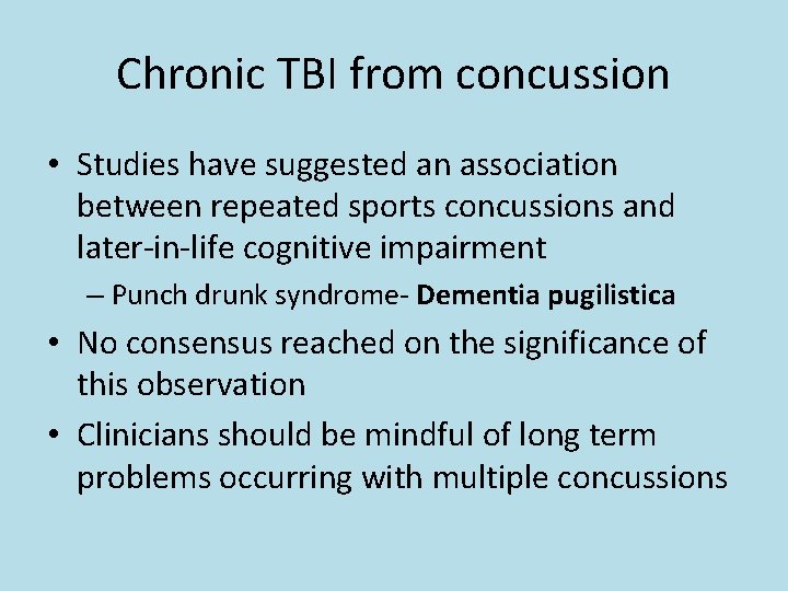 Chronic TBI from concussion • Studies have suggested an association between repeated sports concussions