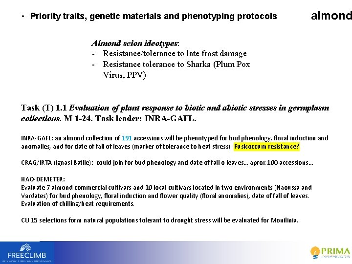  • Priority traits, genetic materials and phenotyping protocols almond Almond scion ideotypes: -