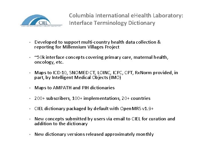 Columbia International e. Health Laboratory: Interface Terminology Dictionary • Developed to support multi-country health