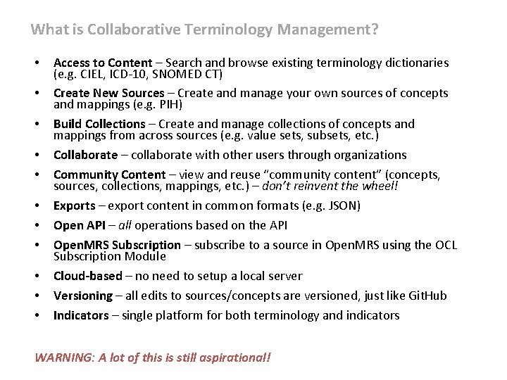 What is Collaborative Terminology Management? • • • Access to Content – Search and