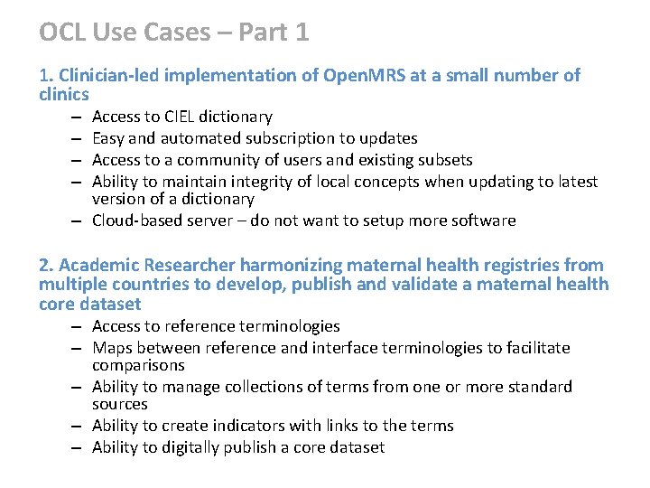 OCL Use Cases – Part 1 1. Clinician-led implementation of Open. MRS at a
