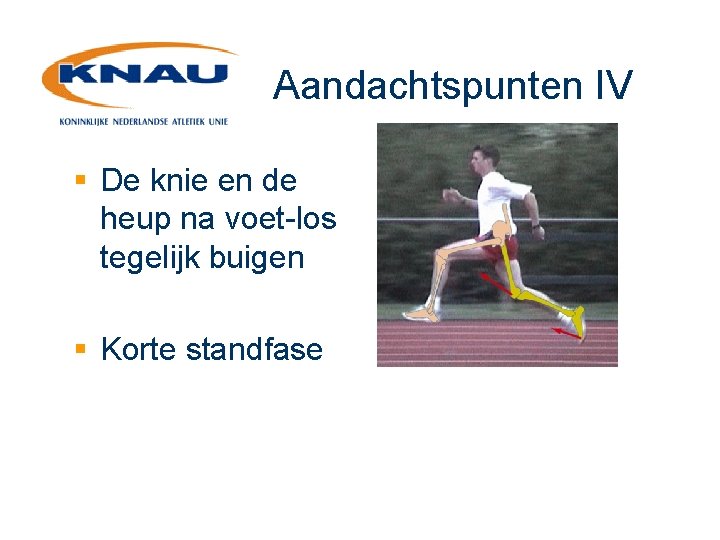 Aandachtspunten IV § De knie en de heup na voet-los tegelijk buigen § Korte